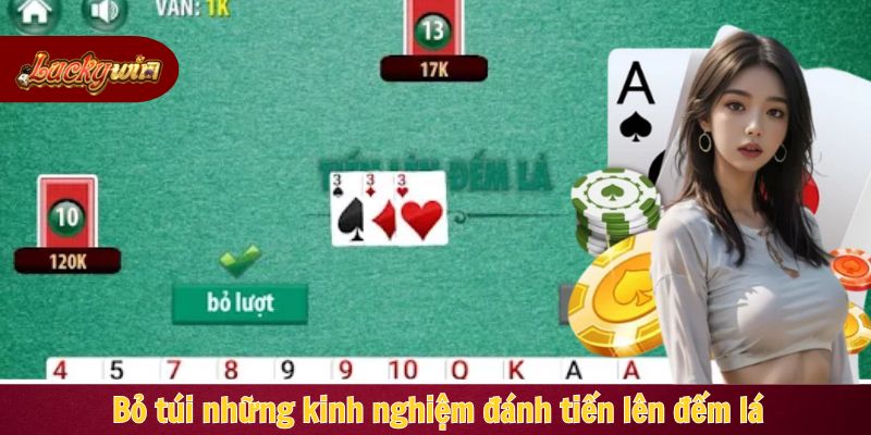 Bỏ túi những kinh nghiệm đánh tiến lên đếm lá