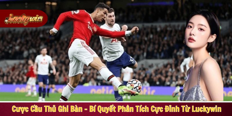 Cược cầu thủ ghi bàn