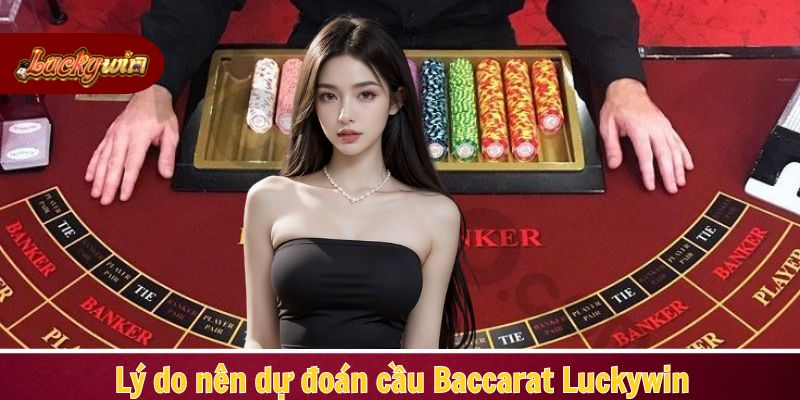 Dự đoán cầu baccarat mang lại nhiều lợi ích cho khách hàng