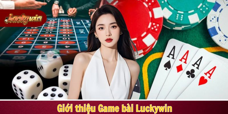Giới thiệu sản phẩm siêu đặc sắc tại hệ thống Luckywin