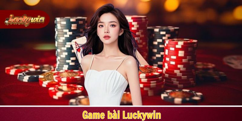 Game bài Luckywin