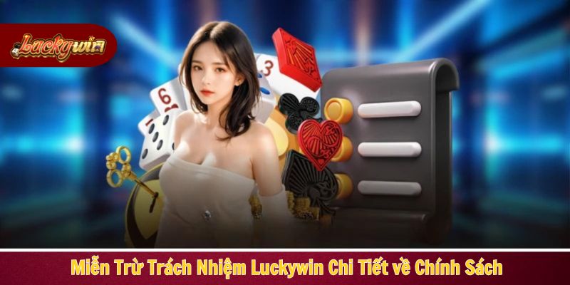 Miễn trừ trách nhiệm Luckywin