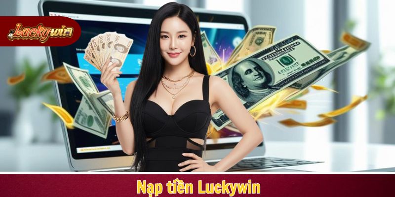 Nạp tiền Luckywin