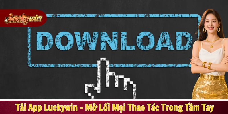 Tải app Luckywin