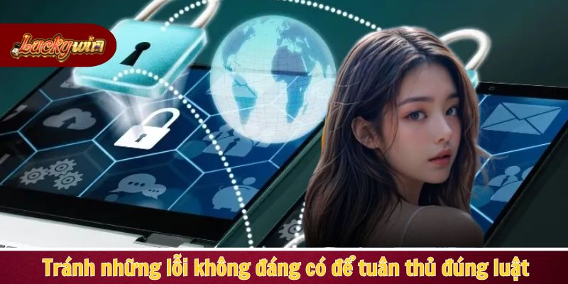 Tránh những lỗi không đáng có để tuân thủ đúng luật